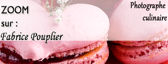 Fabrice Pouplier, photographe culinaire